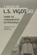 Ler Sete Aulas de L. S. Vigotski Sobre os Fundamentos da Pedologia, do autor Zoia Prestes Ler Sete Aulas de L. S. Vigotski Sobre os Fundamentos da Pedologia, do autor Zoia Prestes