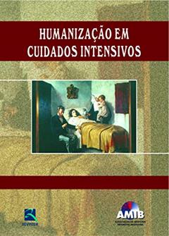 Humanização em Cuidados Intensivos, do autor AMIB