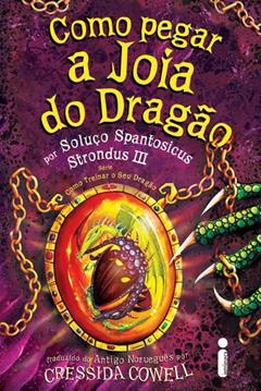 Como pegar a joia do dragão: (Como treinar o seu dragão vol. 11), do autor Cressida Cowell