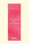 Ler Caminhando Pela Psicanálise, do autor Myrna Pia Favilli