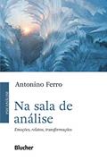 Ler Na Sala de Análise: Emoções, Relatos, Transformações, do autor Antonino Ferro Ler Na Sala de Análise: Emoções, Relatos, Transformações, do autor Antonino Ferro
