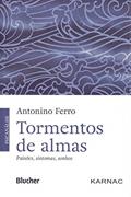 Ler Tormentos de Almas: Paixões, Sintomas, Sonhos, do autor Antonino Ferro