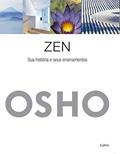 Ler Zen: sua História e Seus Ensinamentos, do autor Osho