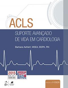 ACLS - Suporte Avançado de Vida em Cardiologia, do autor Barbara Barbara J Aehlert