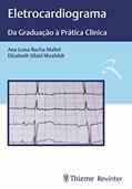 Ler Eletrocardiograma: Da graduação à prática clínica, do autor Ana Luisa Rocha Mallet; Elizabeth Silaid Muxfeldt Ler Eletrocardiograma: Da graduação à prática clínica, do autor Ana Luisa Rocha Mallet; Elizabeth Silaid Muxfeldt