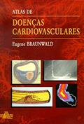 Ler Atlas de Doenças Cardiovasculares, do autor Eugene Braunwald