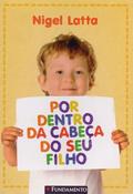 Ler Por Dentro da Cabeça do Seu Filho, do autor Nigel Latta
