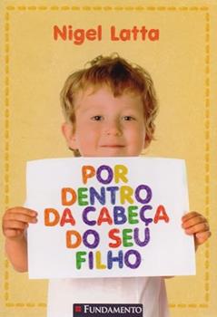 Por Dentro da Cabeça do Seu Filho, do autor Nigel Latta