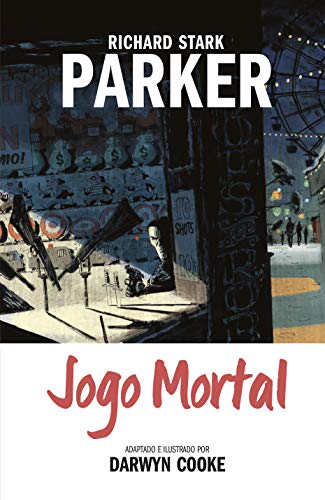 Ler Parker Volume 4: Jogo Mortal, do autor Richard Stark Ler Parker Volume 4: Jogo Mortal, do autor Richard Stark
