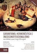Ler Garantismo, Hermenêutica e (neo)Constitucionalismo: um debate com Luigi Ferrajoli - 2ª Edição 2022, do autor Vários Autores