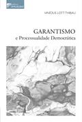 Ler Garantismo e Processualidade Democrática, do autor Vinícius Lott Thibau Ler Garantismo e Processualidade Democrática, do autor Vinícius Lott Thibau