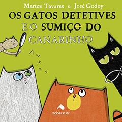 Os gatos detetives e o sumiço do canarinho, do autor Mariza Tavares; José Godoy