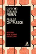 Ler Supremo Tribunal Federal: Prússia Contra Reich, do autor Martonio Mont'Alverne Barreto Lima