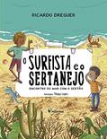Ler O surfista e o sertanejo: Encontro do mar com o sertão, do autor Ricardo Dreguer