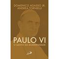 Ler Paulo VI: o Santo da Modernidade, do autor Domenico Agasso Jr.; Andrea Tornielli Ler Paulo VI: o Santo da Modernidade, do autor Domenico Agasso Jr.; Andrea Tornielli