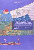 Ler Estradas da Vida: Terra e Trabalho nas Fronteiras Agrícolas do Jequitinhonha e Mucuri, Minas Gerais, do autor Eduardo Magalhães Ribeiro