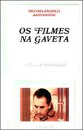 Ler Os Filmes na Gaveta, do autor Michelangelo Antonioni Ler Os Filmes na Gaveta, do autor Michelangelo Antonioni