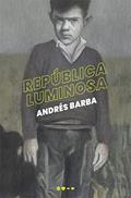 Ler República Luminosa, do autor Andrés Barba