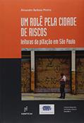 Ler Um rolê pela cidade de riscos: Leituras da pixação em São Paulo: 4, do autor Alexandre Barbosa Pereira
