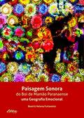 Ler Paisagem sonora do boi de mamão paranaense: Uma geografia emocional, do autor Beatriz Helena Furlanetto