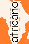 Ler Africano: Uma introdução ao continente, do autor Kauê Lopes dos Santos Ler Africano: Uma introdução ao continente, do autor Kauê Lopes dos Santos
