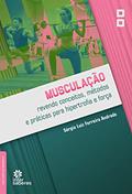 Ler Musculação:: revendo conceitos, métodos e práticas para hipertrofia e força, do autor Sérgio Luiz Ferreira Andrade Ler Musculação:: revendo conceitos, métodos e práticas para hipertrofia e força, do autor Sérgio Luiz Ferreira Andrade