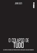 Ler O colapso de tudo, do autor John Casti Ler O colapso de tudo, do autor John Casti