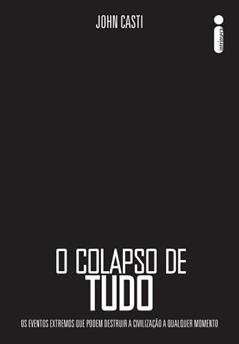 O colapso de tudo, do autor John Casti