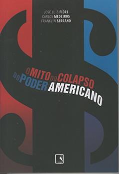 O Mito Do Colapso Do Poder Americano, do autor Franklin Leon Serrano