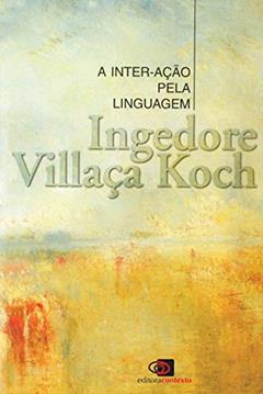 A inter-ação pela linguagem, do autor Ingedore Villaça Koch