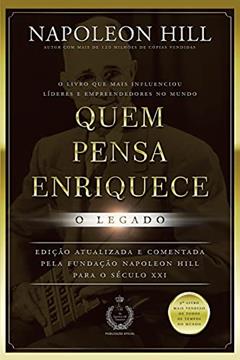 Quem pensa enriquece: O legado, do autor Napoleon Hill