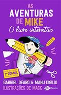 Ler As aventuras de Mike: o livro interativo, do autor Gabriel Dearo; Manu Digilio Ler As aventuras de Mike: o livro interativo, do autor Gabriel Dearo; Manu Digilio