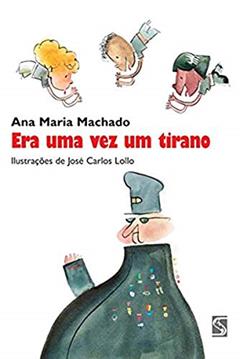 Era uma vez um tirano, do autor Ana Maria Machado