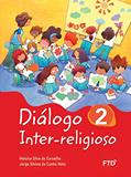 Ler Diálogo Inter-religioso 2º Ano (Volume 2), do autor Heloisa Silva de Carvalho; Jorge Silvino da Cunha Neto