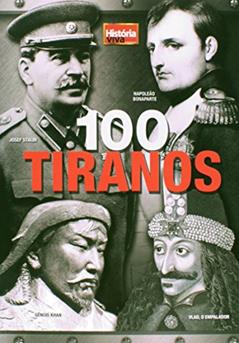 100 Tiranos - Coleção História Viva, do autor Nigel Cawthorne