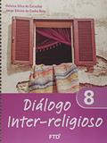Ler Diálogo Inter-religioso 8º ano, do autor Heloisa Silva de Carvalho; Jorge Silvino da Cunha Neto Ler Diálogo Inter-religioso 8º ano, do autor Heloisa Silva de Carvalho; Jorge Silvino da Cunha Neto