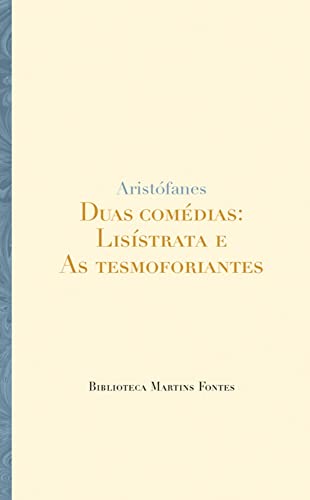 Ler Duas comédias: Lisístrata e as tesmoforiantes, do autor Aristófanes
