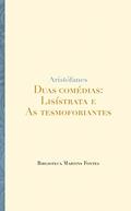 Ler Duas comédias: Lisístrata e as tesmoforiantes, do autor Aristófanes
