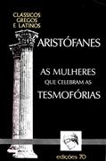 Ler As Mulheres que Celebram as Tesmofórias, do autor Aristófanes