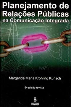 Planejamento de relações públicas na comunicação integrada, do autor Margarida Maria Krohling Kunsch
