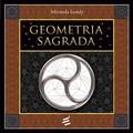 Ler Geometria Sagrada, do autor Miranda Lundy