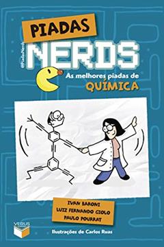 Piadas Nerds: As melhores piadas de química, do autor Ivan Baroni; Luiz Fernando Giolo; Paulo Pourrat
