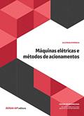 Ler Máquinas Elétricas e Métodos de Acionamentos: Edição Reorganizada, do autor SENAI-SP Editora