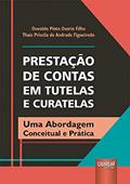 Ler Prestação de Contas em Tutelas e Curatelas - Uma Abordagem Conceitual e Prática, do autor Oswaldo Pinto Osorio Filho; Thaís Priscila de Andrade Figueiredo