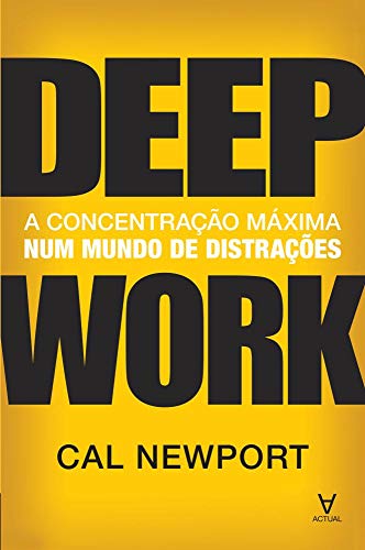 Ler Deep Work: a Concentração Máxima num Mundo de Distrações, do autor Cal Newport
