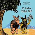 Ler O Tatu Tatá, Tá?, do autor Arlene Holanda