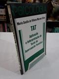 Ler Tat . Aplicação E Interpretação Do Teste De Apercepção Temática, do autor M.C.V.M. Silva