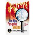 Ler Pesquisa Social Questoes, Metodos E Proc, do autor Tim May