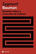 Ler Ensaios sobre o conceito de cultura (Nova edição), do autor Zygmunt Bauman