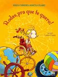 Ler Rodas, pra que te quero!, do autor Angela Carneiro; Marcela Cálamo